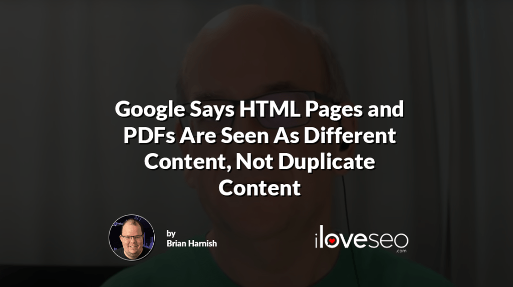 Google Says HTML Pages and PDFs Are Seen As Different Content, Not Duplicate Content