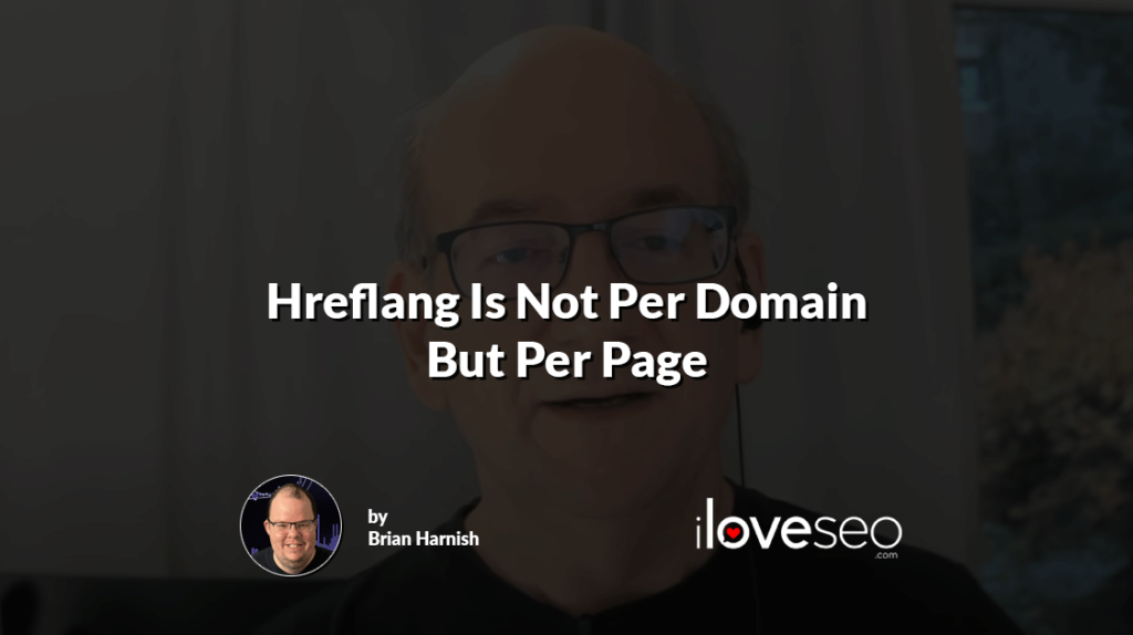 Hreflang Is Not Per Domain But Per Page