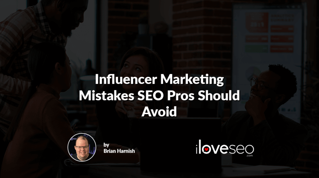 Influencer Marketing Mistakes SEO Pros Should Avoid
